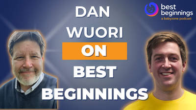 Best Beginnings Episode 25: Dr. Dan Wuori on the myth we built instead of a system