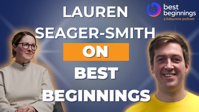 Best Beginnings Episode 13: Lauren Seager-Smith on the crisis hiding inside the earliest years